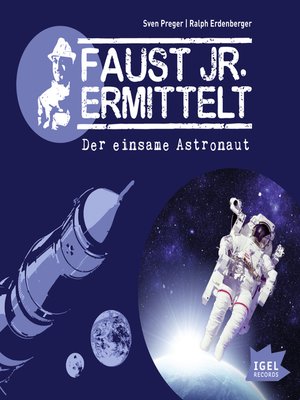 cover image of Faust jr. ermittelt. Der einsame Astronaut
